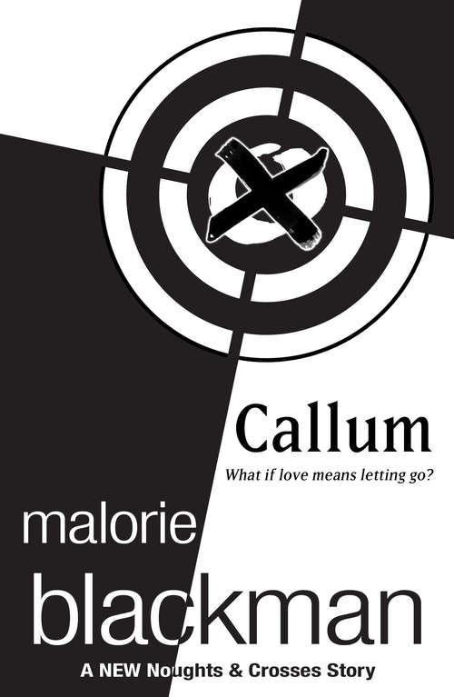 Book cover of Callum: What If Love Means Letting Go? (Noughts And Crosses #9)