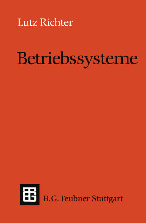 Book cover of Betriebssysteme (2. Aufl. 1985) (Leitfäden und Monographien der Informatik)