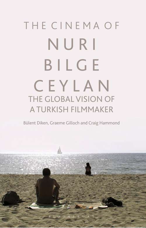 Book cover of The Cinema of Nuri Bilge Ceylan: The Global Vision of a Turkish Filmmaker