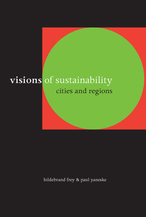 Book cover of Visions of Sustainability: Cities and Regions