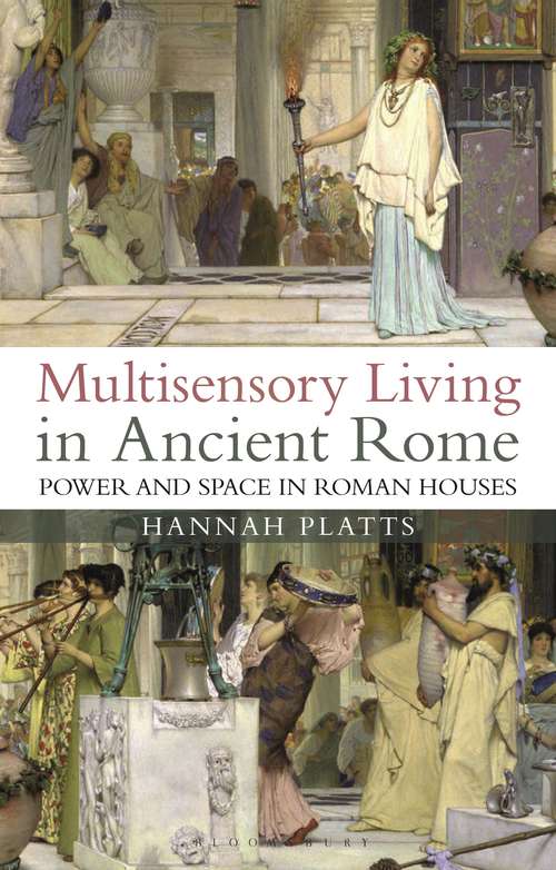 Book cover of Multisensory Living in Ancient Rome: Power and Space in Roman Houses