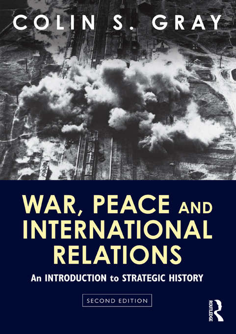 Book cover of War, Peace and International Relations: An introduction to strategic history