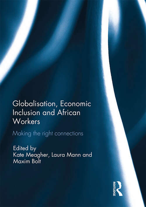 Book cover of Globalisation, Economic Inclusion and African Workers: Making the Right Connections