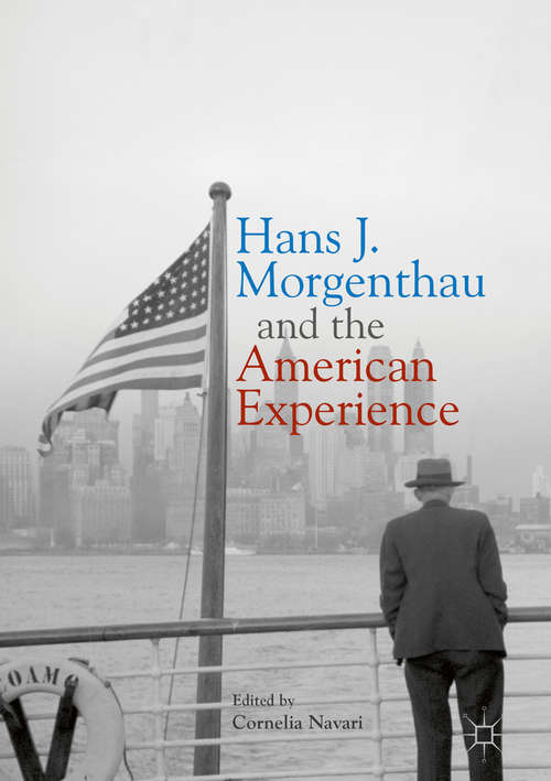 Book cover of Hans J. Morgenthau and the American Experience