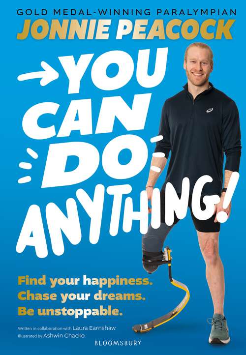 Book cover of You Can Do Anything!: Find your happiness. Chase your dreams. Be unstoppable. By gold-medal-winning Paralympian Jonnie Peacock