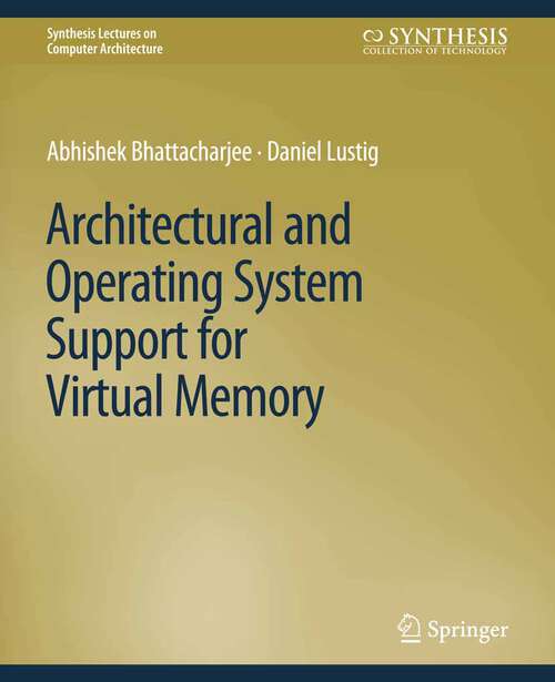 Book cover of Architectural and Operating System Support for Virtual Memory (Synthesis Lectures on Computer Architecture)