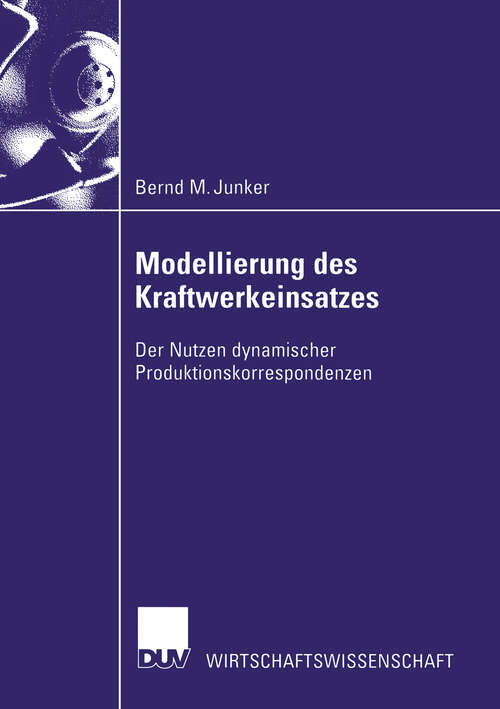 Book cover of Modellierung des Kraftwerkeinsatzes: Der Nutzen dynamischer Produktionskorrespondenzen (2002) (Wirtschaftswissenschaften)