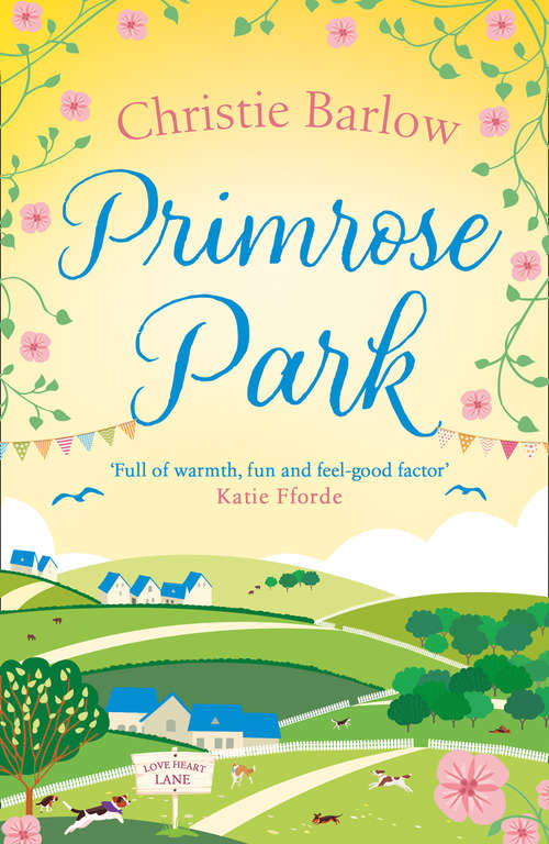 Book cover of Primrose Park: Escape with a heartwarming and feel good must read novel about friendship, family and romance in 2021! (Love Heart Lane Series #6)