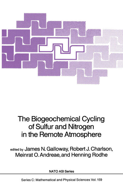 Book cover of The Biogeochemical Cycling of Sulfur and Nitrogen in the Remote Atmosphere (1985) (Nato Science Series C: #159)