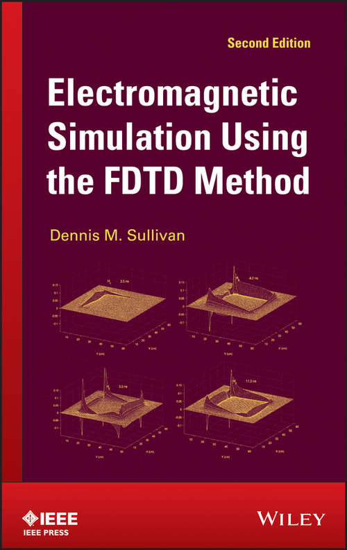 Book cover of Electromagnetic Simulation Using the FDTD Method (2) (Ieee Press Series On Rf And Microwave Technology Ser. #5)