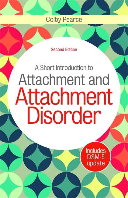 Book cover of A Short Introduction to Attachment and Attachment Disorder, Second Edition (PDF)