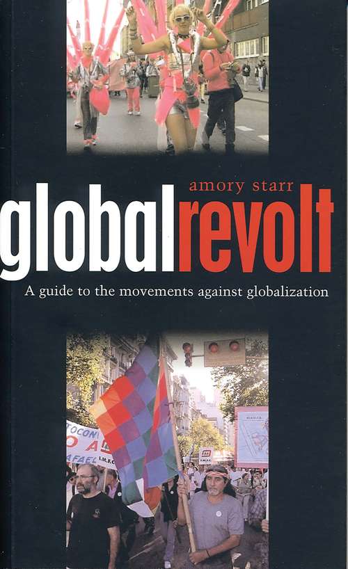 Book cover of Global Revolt: A Guide to the Movements against Globalization
