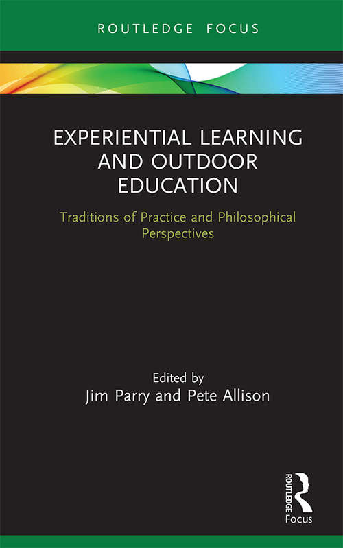 Book cover of Experiential Learning and Outdoor Education: Traditions of practice and philosophical perspectives