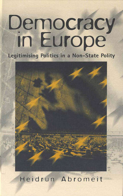 Book cover of Democracy in Europe: Legitimising Politics in a Non-State Polity