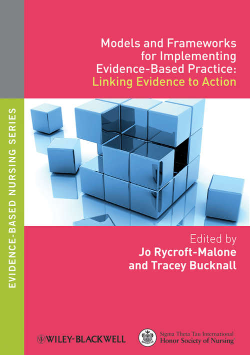 Book cover of Models and Frameworks for Implementing Evidence-Based Practice: Linking Evidence to Action (Evidence Based Nursing)