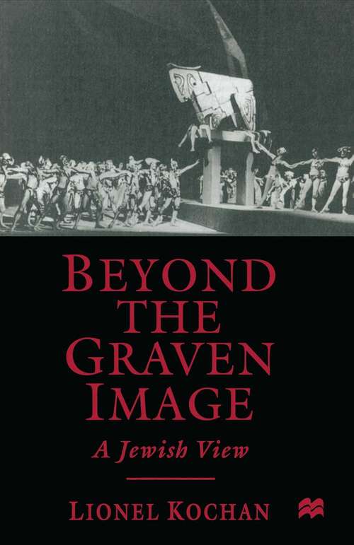 Book cover of Beyond the Graven Image: A Jewish View (1st ed. 1997)