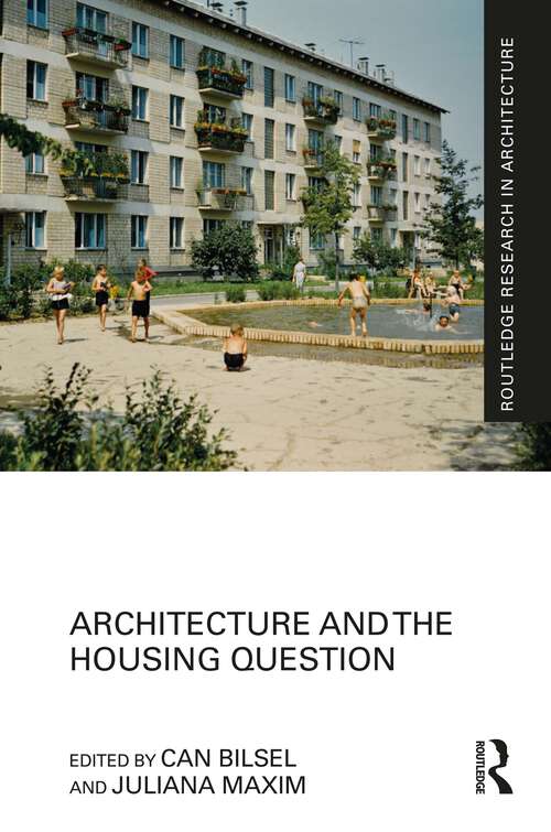 Book cover of Architecture and the Housing Question (Routledge Research in Architecture)