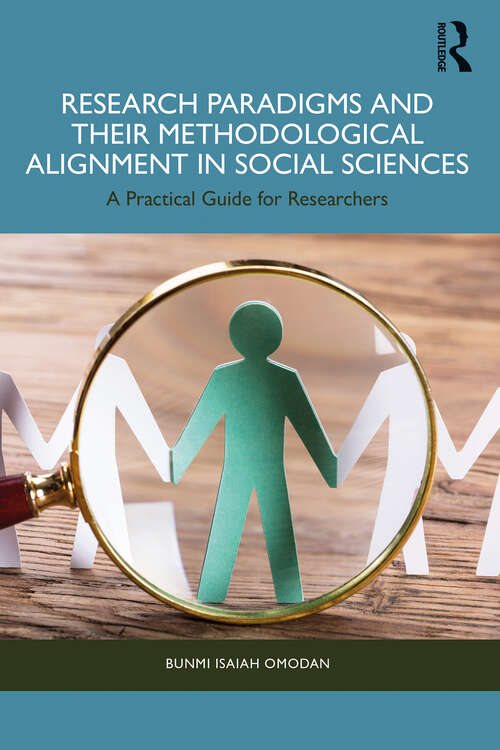 Book cover of Research Paradigms and Their Methodological Alignment in Social Sciences: A Practical Guide for Researchers