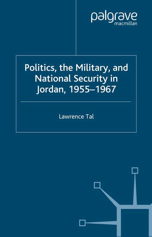 Book cover of Politics, the Military and National Security in Jordan, 1955-1967 (2002) (St Antony's Series)