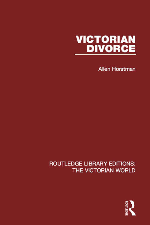 Book cover of Victorian Divorce (Routledge Library Editions: The Victorian World)