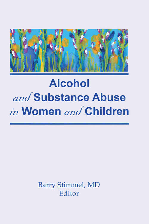 Book cover of Alcohol and Substance Abuse in Women and Children