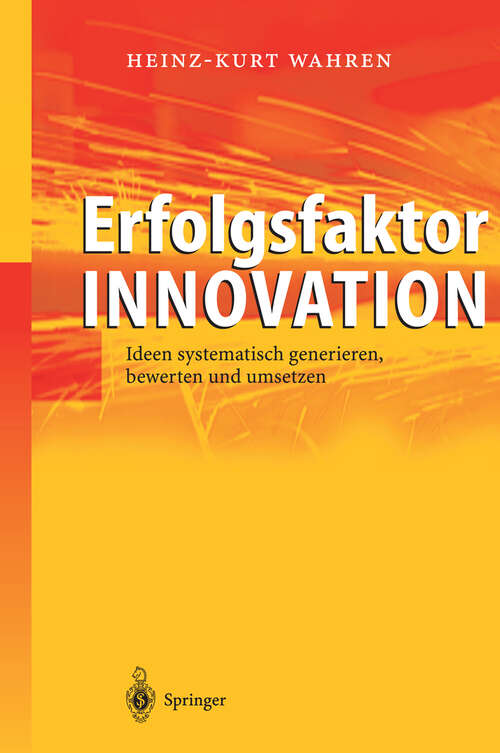 Book cover of Erfolgsfaktor Innovation: Ideen systematisch generieren, bewerten und umsetzen (2004)