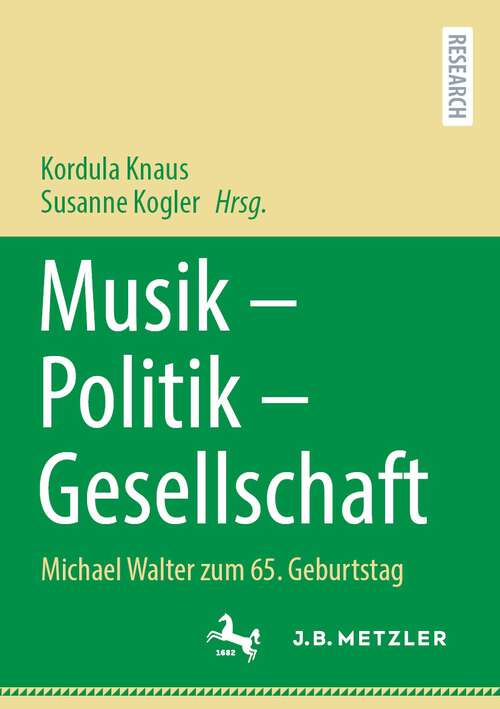 Book cover of Musik – Politik – Gesellschaft: Michael Walter zum 65. Geburtstag (1. Aufl. 2023)