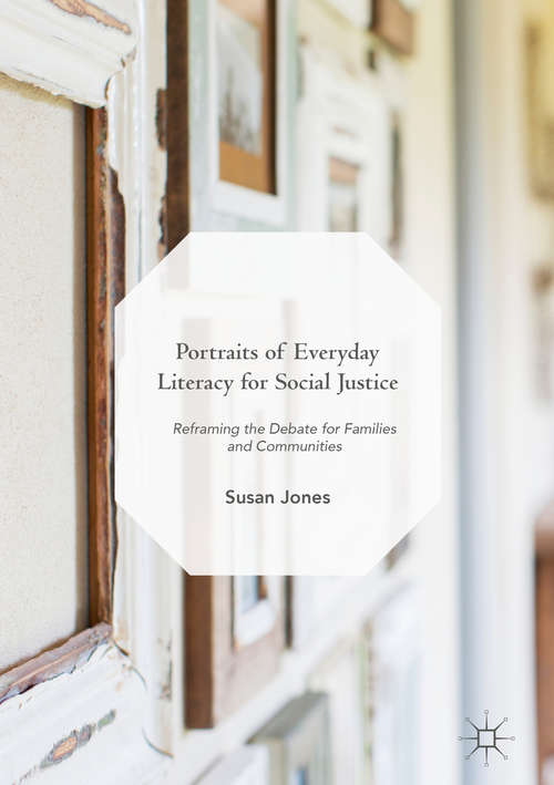 Book cover of Portraits of Everyday Literacy for Social Justice: Reframing the Debate for Families and Communities