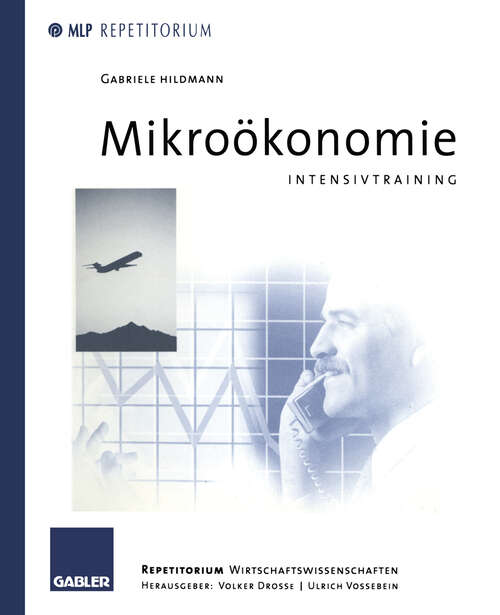 Book cover of Mikroökonomie: Intensivtraining (1998) (MLP Repetitorium: Repetitorium Wirtschaftswissenschaften)