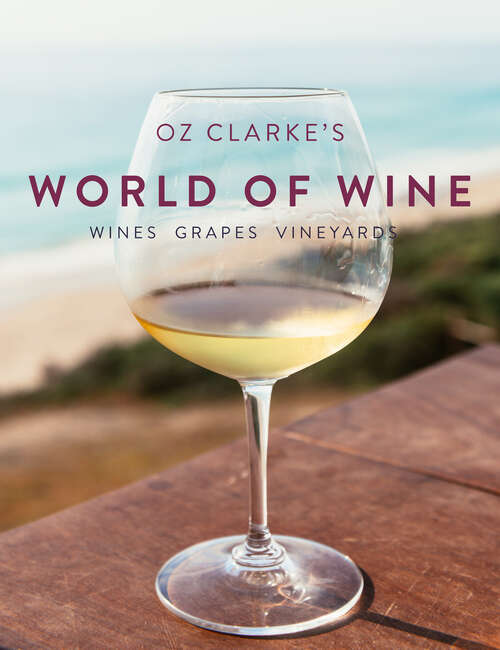 Book cover of Oz Clarke's World of Wine: Wines Grapes Vineyards (ePub edition)