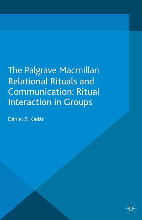 Book cover of Relational Rituals and Communication: Ritual Interaction in Groups (2013)