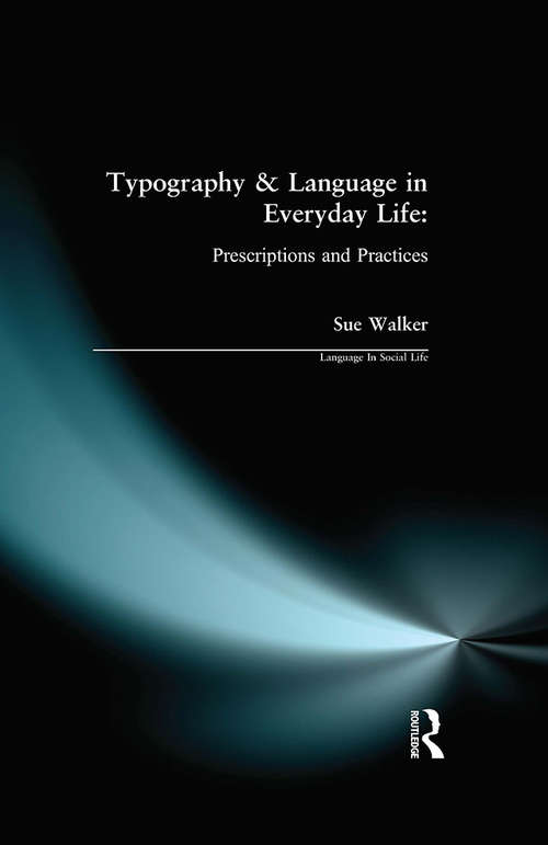 Book cover of Typography & Language in Everyday Life: Prescriptions and Practices (Language In Social Life)