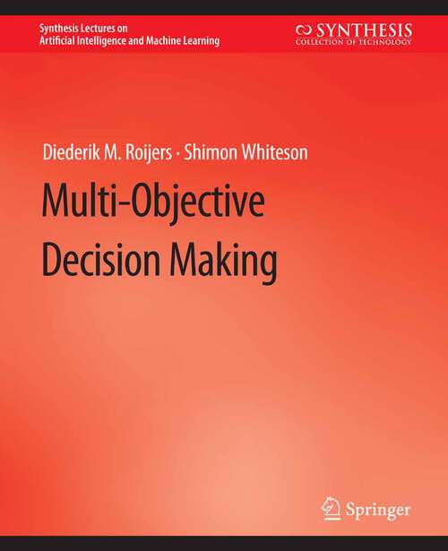 Book cover of Multi-Objective Decision Making (Synthesis Lectures on Artificial Intelligence and Machine Learning)