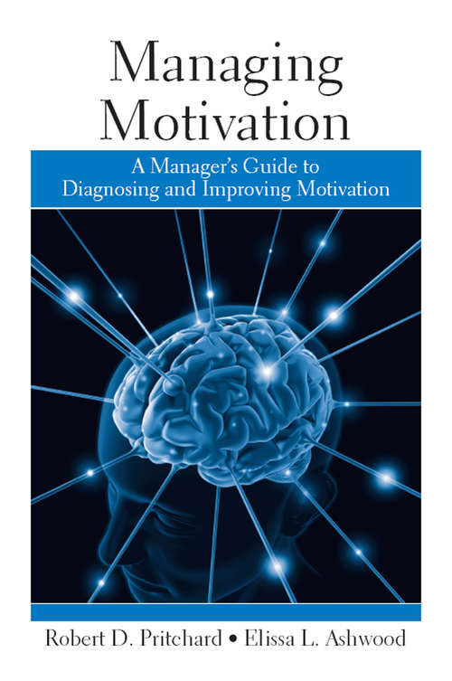 Book cover of Managing Motivation: A Manager's Guide to Diagnosing and Improving Motivation