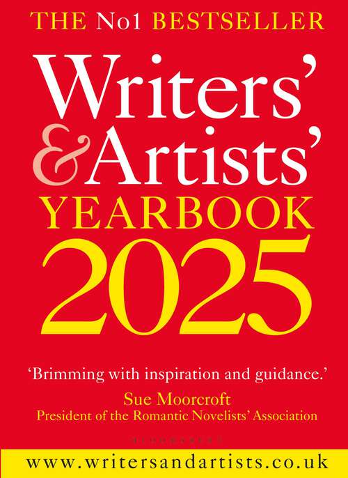 Book cover of Writers' & Artists' Yearbook 2025: The best advice on how to write and get published (Writers' and Artists')