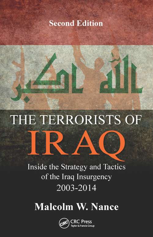 Book cover of The Terrorists of Iraq: Inside the Strategy and Tactics of the Iraq Insurgency 2003-2014, Second Edition
