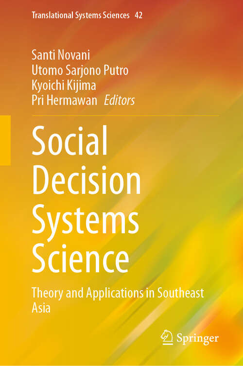 Book cover of Social Decision Systems Science: Theory and Applications in Southeast Asia (2024) (Translational Systems Sciences #42)