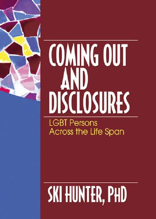 Book cover of Coming Out and Disclosures: LGBT Persons Across the Life Span