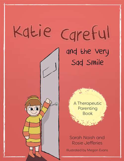 Book cover of Katie Careful and the Very Sad Smile: A story about anxious and clingy behaviour (PDF)