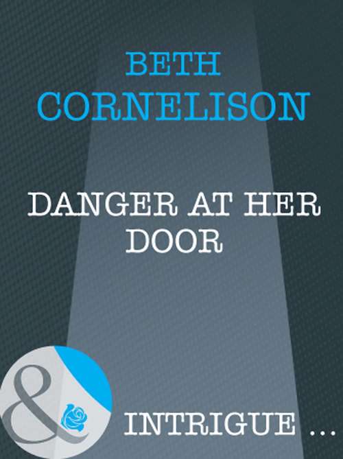 Book cover of Danger at Her Door (ePub First edition) (Mills And Boon Intrigue Ser.)