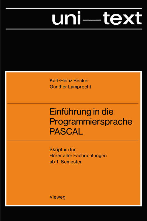 Book cover of Einführung in die Programmiersprache PASCAL: Skriptum für Hörer aller Fachrichtungen ab 1. Semester (1982)