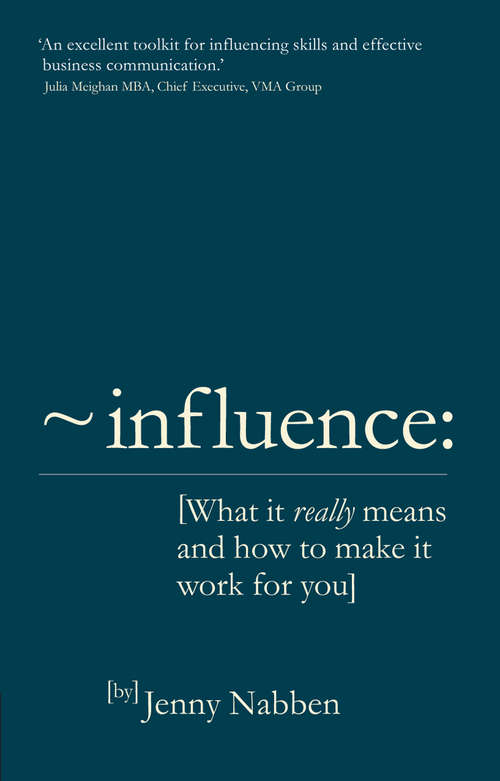 Book cover of Influence: What it really means and how to make it work for you