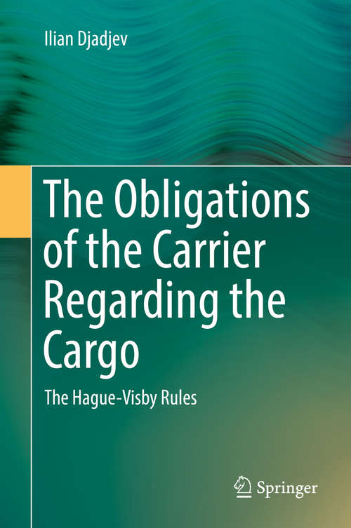 Book cover of The Obligations of the Carrier Regarding the Cargo: The Hague-Visby Rules