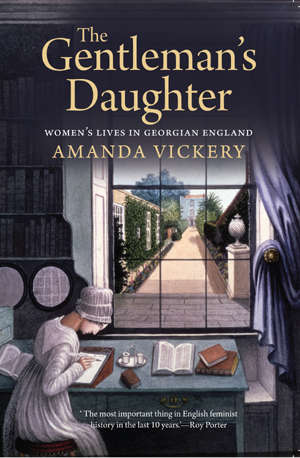 Book cover of The Gentleman's Daughter: Women's Lives In Georgian England