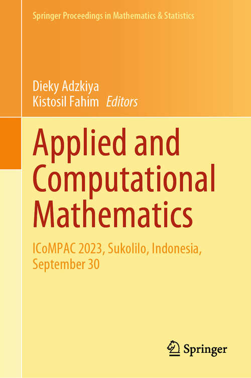 Book cover of Applied and Computational Mathematics: ICoMPAC 2023, Sukolilo, Indonesia, September 30 (2024) (Springer Proceedings in Mathematics & Statistics #455)