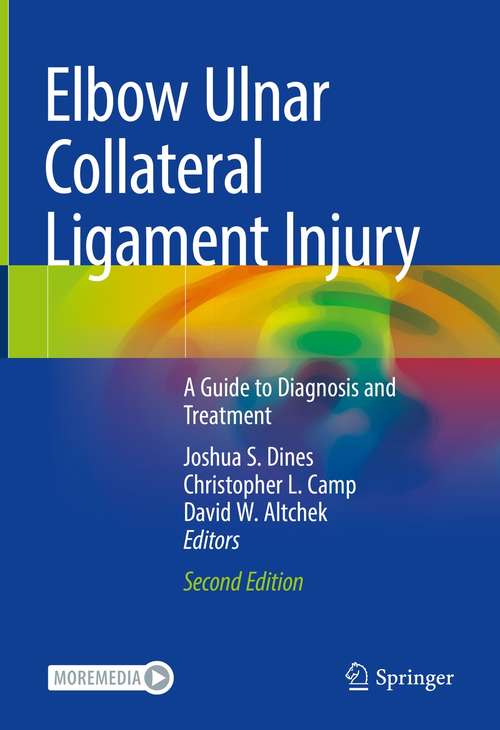 Book cover of Elbow Ulnar Collateral Ligament Injury: A Guide to Diagnosis and Treatment (2nd ed. 2021)