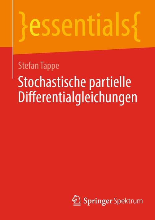 Book cover of Stochastische partielle Differentialgleichungen (1. Aufl. 2023) (essentials)