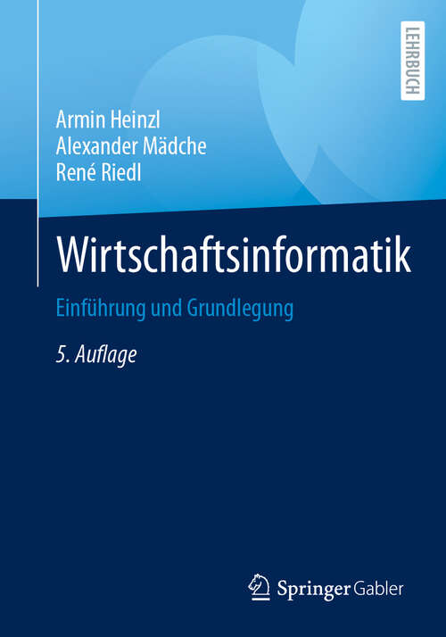 Book cover of Wirtschaftsinformatik: Einführung und Grundlegung (5. Aufl. 2024)