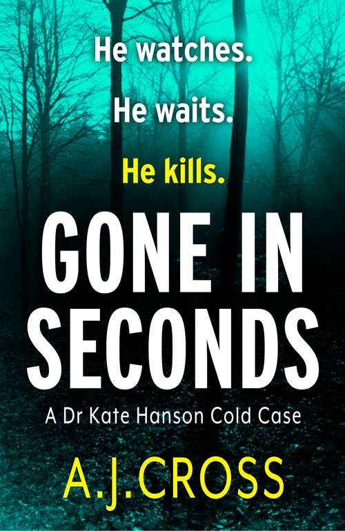 Book cover of Gone in Seconds (Dr Kate Hanson #1)