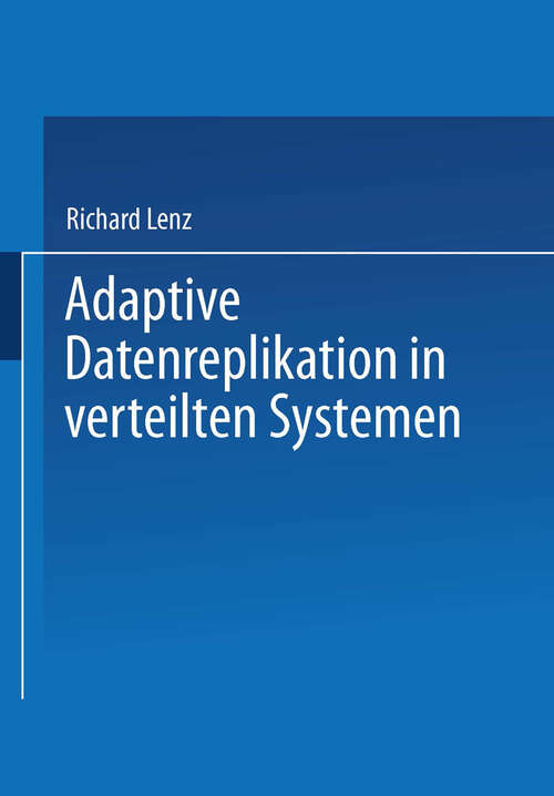 Book cover of Adaptive Datenreplikation in verteilten Systemen (1997) (Teubner Texte zur Informatik #23)